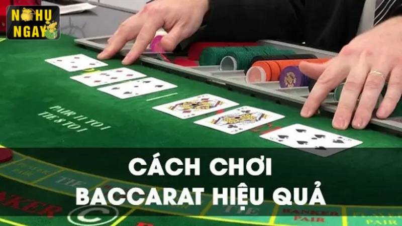 Chiến Thuật Chơi Baccarat Hiệu Quả