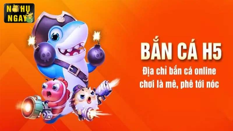 Bắn Cá H5